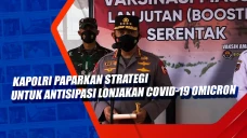 Kapolri Paparkan Strategi...