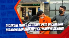 Dicekoki Miras, Seorang...