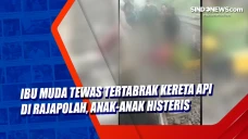 Ibu Muda Tewas Tertabrak...