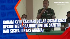 Kodam XVIII Kasuari...