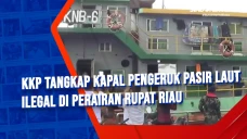 KKP Tangkap Kapal Pengeruk...