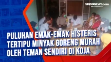 Puluhan Emak-emak Histeris...