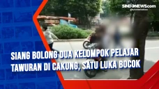 Siang Bolong dua Kelompok...