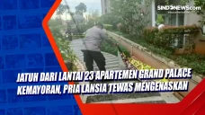 Jatuh dari Lantai 23...