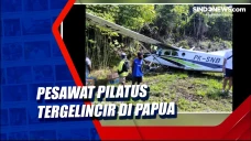 Pesawat Pilatus Tergelincir...