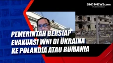 Pemerintah Bersiap Evakuasi...