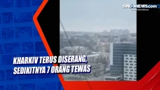 Kharkiv Terus Diserang,...