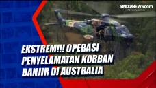 Ekstrem!!! Operasi Penyelamatan...