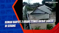 Rumah Hanyut, 2 Orang...