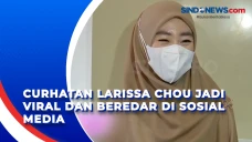 Curhatan Larissa Chou...