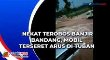 Nekat Terobos Banjir...