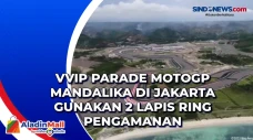 VVIP Parade MotoGP Mandalika...
