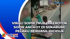 Viral! Sopir Truk Dikeroyok...