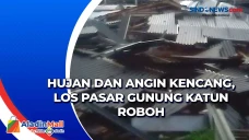 Hujan dan Angin Kencang,...