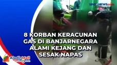 8 Korban Keracunan Gas...
