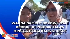 Warga Sambut Jokowi,...