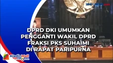 DPRD DKI Umumkan Pengganti...