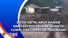 Detik-detik Arus Banjir...
