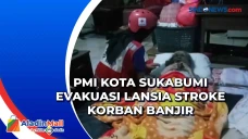 PMI Kota Sukabumi Evakuasi...