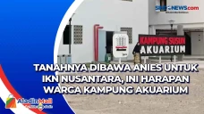 Tanahnya Dibawa Anies...