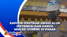 Kapolri Pastikan Awasi...