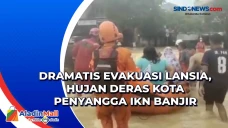 Dramatis Evakuasi Lansia,...