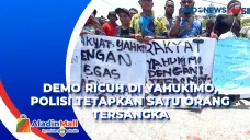 Demo Ricuh di Yahukimo,...
