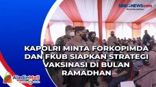 Kapolri Minta Forkopimda...