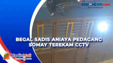 Begal Sadis Aniaya Pedagang...