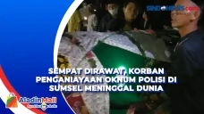 Sempat Dirawat, Korban...
