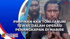 Pimpinan KKB Toni Tabuni...