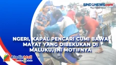 Ngeri, Kapal Pencari...