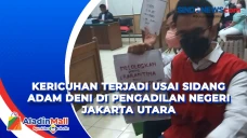 Kericuhan Terjadi Usai...