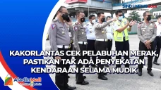 Kakorlantas Cek Pelabuhan...