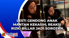 Lesti Gendong Anak Mantan...