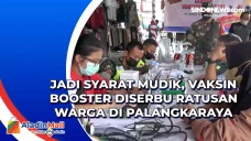 Jadi Syarat Mudik, Vaksin...