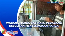 Wacana Harga Gas Naik,...