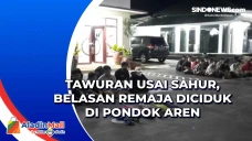 Tawuran Usai Sahur,...