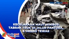 Kecelakaan Maut Minibus...