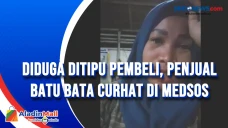 Diduga Ditipu Pembeli,...