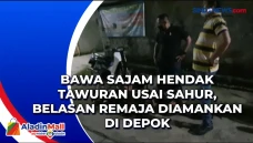 Bawa Sajam Hendak Tawuran...
