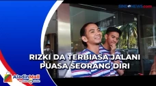 Rizki DA Terbiasa Jalani...