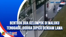 Bentrok Dua Kelompok...