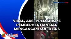 Viral, Aksi Premanisme...
