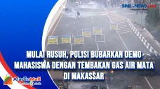 Mulai Rusuh, Polisi...