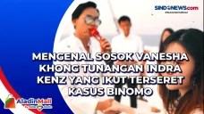 Mengenal Sosok Vanesha...