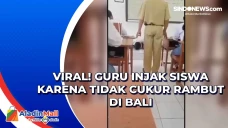 Viral! Guru Injak Siswa...