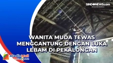 Wanita Muda Tewas Menggantung...