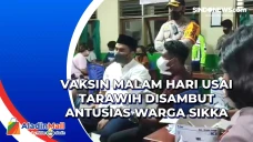 Vaksin Malam Hari Usai...