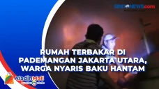 Rumah Terbakar di Pademangan...